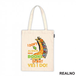 I Don't Always Read Books Oh Wait Yes I Do - Books - Čitanje - Knjige - Ceger