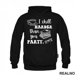 I Chill Harder That You Party - Books - Čitanje - Knjige - Duks I Chill Harder That You Party - Books - Čitanje - Knjige - Duks