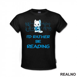 I'd Rather Be Reading - Cute - Books - Čitanje - Knjige - Majica