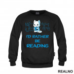 I'd Rather Be Reading - Cute - Books - Čitanje - Knjige - Duks