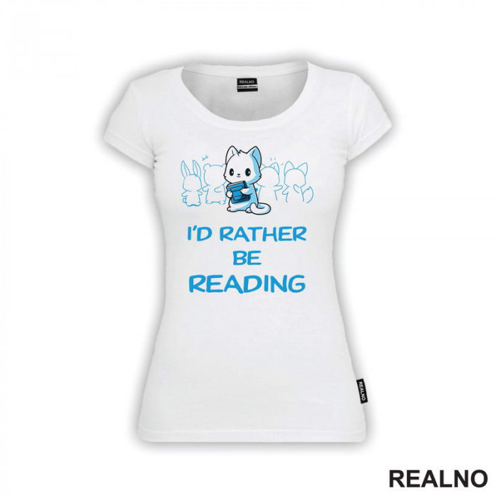 I'd Rather Be Reading - Cute - Books - Čitanje - Knjige - Majica