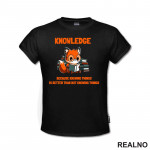 Knowledge Because Knowing Things Is Better That Not Knowing Things - Books - Čitanje - Knjige - Majica