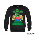 I'm Bookaholic And I Regret Nothing - Books - Čitanje - Knjige - Duks