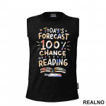  Today Forecast 100 Percent Chance Reading - Colors - Books - Čitanje - Knjige - Majica