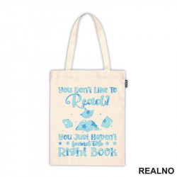You Don't Like To Read? You Just Haven't found the Right Book - Books - Čitanje - Knjige - Ceger