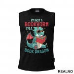 I'm Not A Bookworm I'm A Book Dragon - Books - Čitanje - Knjige - Majica