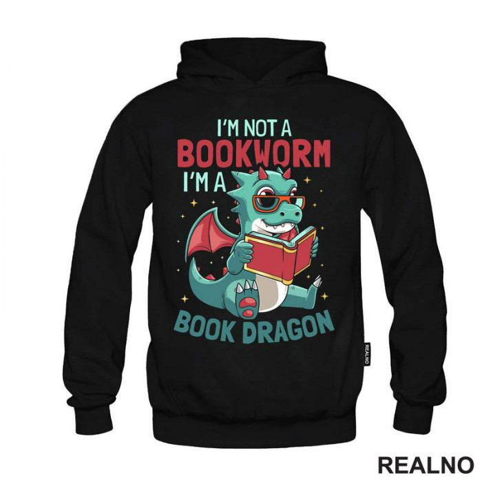 I'm Not A Bookworm I'm A Book Dragon - Books - Čitanje - Knjige - Duks