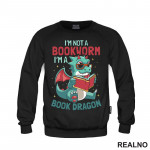 I'm Not A Bookworm I'm A Book Dragon - Books - Čitanje - Knjige - Duks