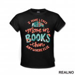 I Have Lived More In Books Than Anywhere Else - Books - Čitanje - Knjige - Majica