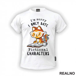 I'm Sorry I Only Date Fictional Characters - Books - Čitanje - Knjige - Majica