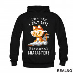 I'm Sorry I Only Date Fictional Characters - Books - Čitanje - Knjige - Duks I'm Sorry I Only Date Fictional Characters - Books - Čitanje - Knjige - Duks