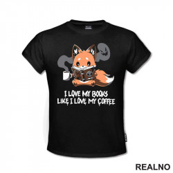 I Love My Books Like I Love My Coffee - Books - Čitanje - Knjige - Majica