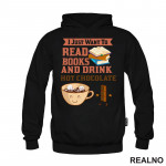 I Just Want To Read Books And Drink Hot Chocolate - Books - Čitanje - Knjige - Duks