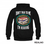 Don't Talk To Me I'm Reading - Books - Čitanje - Knjige - Duks