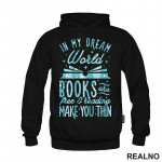 In My Dream World Books Are Free & Reading Make You Thin - Colors - Books - Čitanje - Knjige - Duks In My Dream World Books Are Free & Reading Make You Thin - Colors - Books - Čitanje - Knjige - Duks