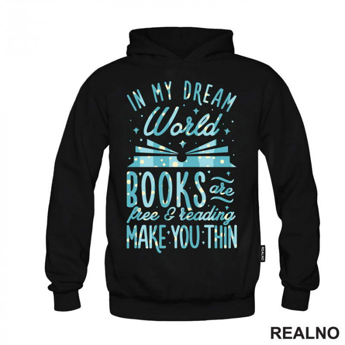 In My Dream World Books Are Free & Reading Make You Thin - Colors - Books - Čitanje - Knjige - Duks In My Dream World Books Are Free & Reading Make You Thin - Colors - Books - Čitanje - Knjige - Duks