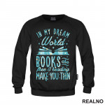 In My Dream World Books Are Free & Reading Make You Thin - Colors - Books - Čitanje - Knjige - Duks In My Dream World Books Are Free & Reading Make You Thin - Colors - Books - Čitanje - Knjige - Duks
