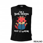 I'm A Book Dragon Not A Worm - Baby Dragon - Books - Čitanje - Knjige - Majica
