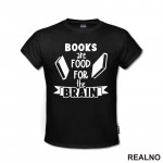 Books Are Food For The Brain - Books - Čitanje - Knjige - Majica