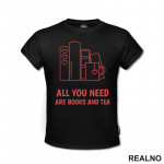 All You Need Are Books And Tea - Red - Books - Čitanje - Knjige - Majica