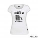 It's Not Hoarding If It's Books - Shelf - Books - Čitanje - Knjige - Majica It's Not Hoarding If It's Books - Shelf - Books - Čitanje - Knjige - Majica