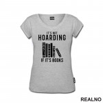It's Not Hoarding If It's Books - Shelf - Books - Čitanje - Knjige - Majica It's Not Hoarding If It's Books - Shelf - Books - Čitanje - Knjige - Majica