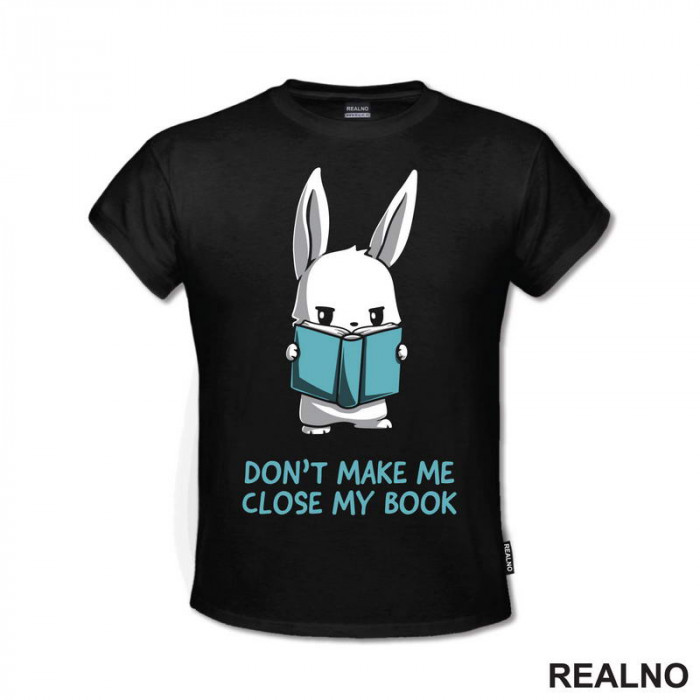 Don't Make Me Close My Book - Books - Čitanje - Knjige - Majica