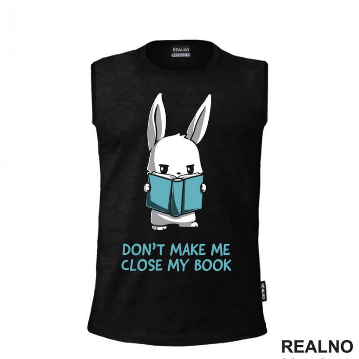 Don't Make Me Close My Book - Books - Čitanje - Knjige - Majica