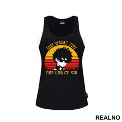 That Wasn't Very Plus Ultra Of You - My Hero Academia - Majica