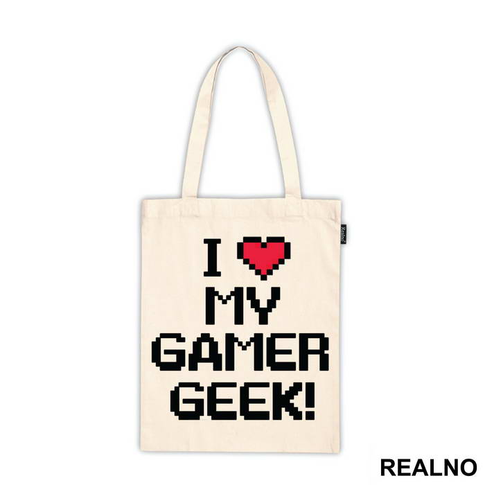 I Love My Gamer - Geek - Ceger