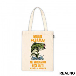 Dan Bez Pecanja Me Verovatno Neće Ubiti Ali Zašto Da Rizikujem - Pecanje - Fishing - Ceger