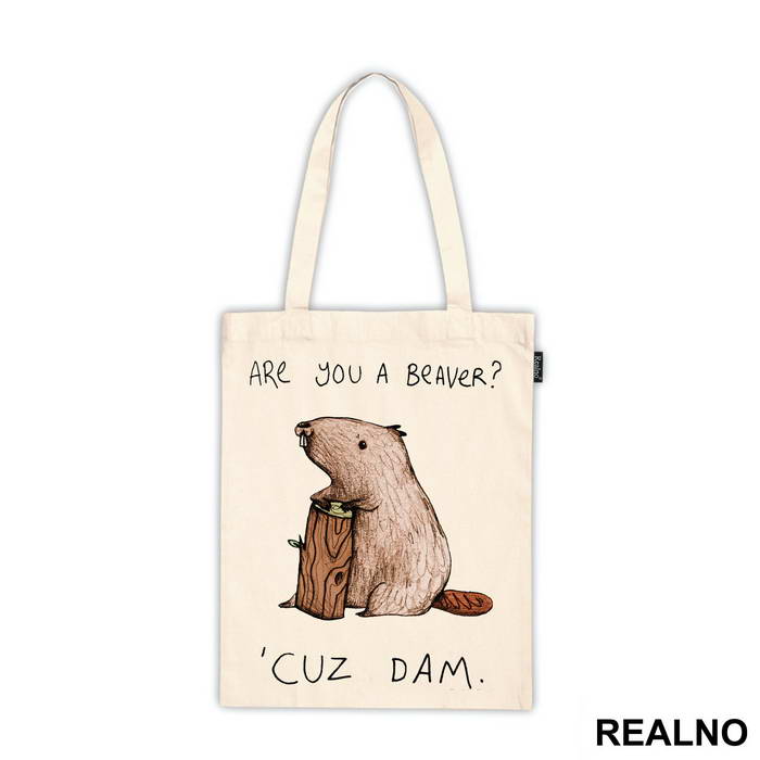 Are You A Beaver? 'Cuz Dam - Ljubav - Ceger