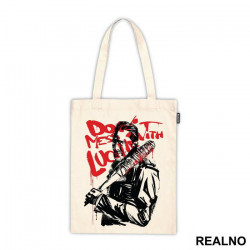 Don't Mess With Lucille - The Walking Dead - Ceger