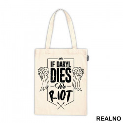 If Daryl Dies We Riot - The Walking Dead - Ceger