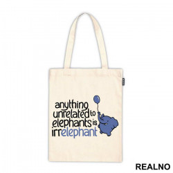 Anything Unrelated To Elephants Is Irrelephant - Humor - Ceger