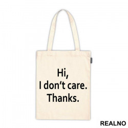 Hi, I Don't Care. Thanks - Humor - Ceger Hi, I Don't Care. Thanks - Humor - Ceger