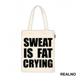 Sweat Is Fat Crying - Trening - Ceger Sweat Is Fat Crying - Trening - Ceger