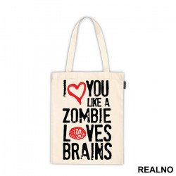 I Love You Like Zombie Loves Brains - Ljubav - Ceger I Love You Like Zombie Loves Brains - Ljubav - Ceger