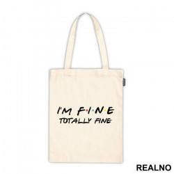 I'm Fine Totally Fine - Friends - Prijatelji - Ceger