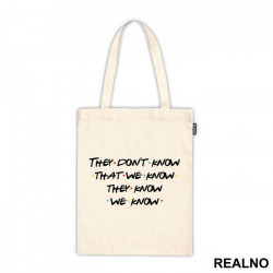 They Don't Know That We Know They Know We Know - Friends - Prijatelji - Ceger