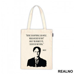 Before I Do Anything I Ask Myself Would An Idiot Do That - The Office - Ceger