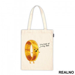 I'm Kind Of A Big Deal - Lord Of The Rings - LOTR - Ceger I'm Kind Of A Big Deal - Lord Of The Rings - LOTR - Ceger