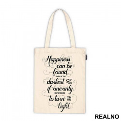 Happiness Can Be Found, Even In The Darkest Of Times, If One Only Remembers To Turn On The Light - Harry Potter - Ceger