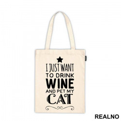 I Just Want To Drink Wine And Pet My Cat - Mačke - Cat - Ceger