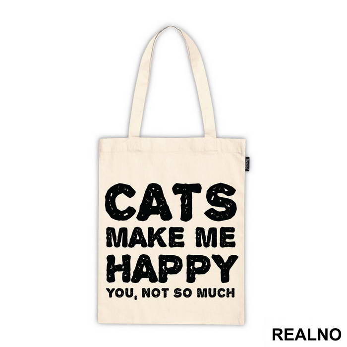 Cats Make Me Happy. You, Not So Much - Mačke - Cat - Ceger