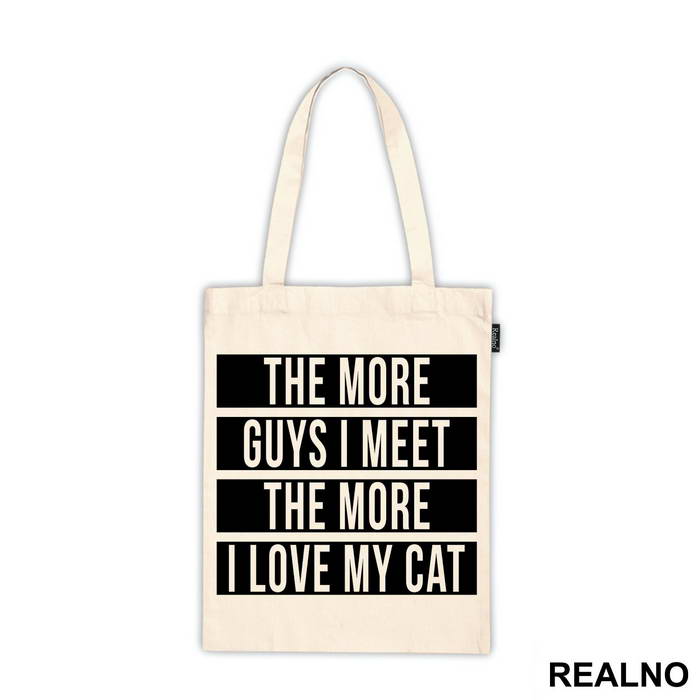 The More Guys I Meet, The More I Love My Cat - Mačke - Cat - Ceger