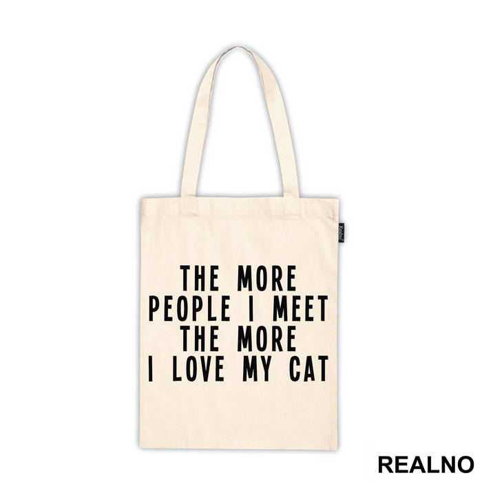 The More People I Meet, The More I Love My Cat - Mačke - Cat - Ceger
