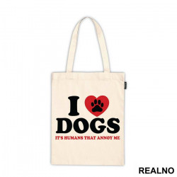 I LOVE Dogs. It's Humans That Annoy Me - Pas - Dog - Ceger