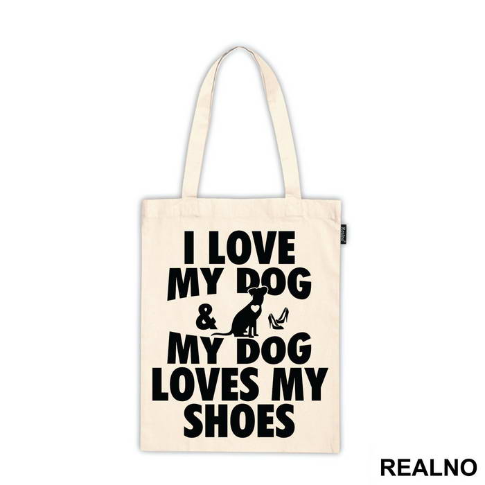 I Love My Dog And My Dog Loves My Shoes - Pas - Dog - Ceger