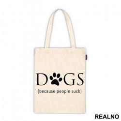 Dogs - Because People Suck - Pas - Dog - Ceger